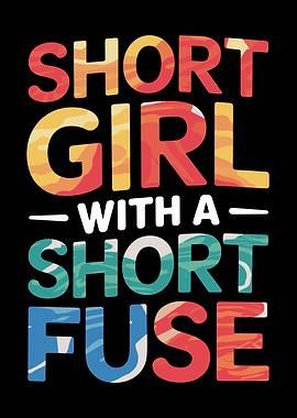 Short Girl Short Fuse