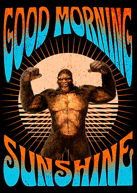 Good Morning Sunshine Bigfoot Illustration