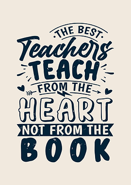 Teachers Teach From The Heart