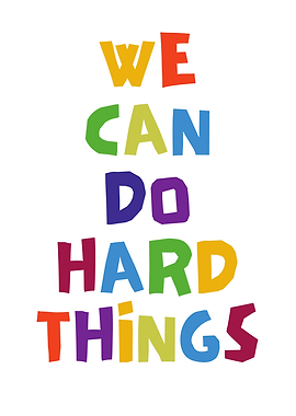 We Can Do Hard Things
