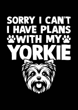 Sorry Plans with My Yorkie