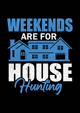 Weekends are for house hunting