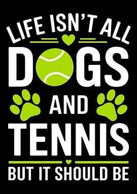 Life, Dogs, and Tennis Graphic