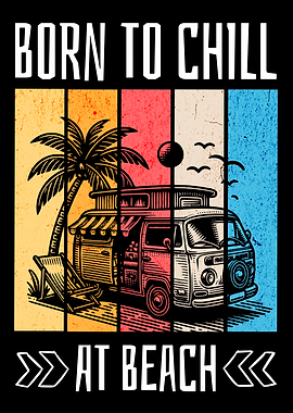 Born To Chill At Beach
