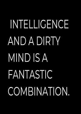 Intelligence and a Dirty Mind