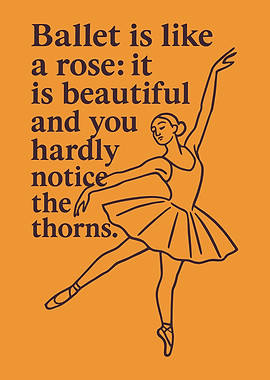Ballet is like a rose Quote Poster
