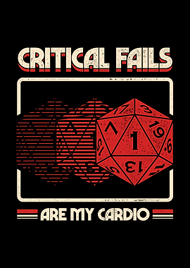 Critical Fails Are My Cardio