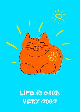 Happy Cute Cat Life is Good