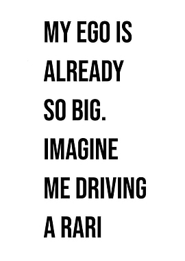 My Ego is Already so Big Quote