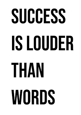Success is Louder Than Words Quote