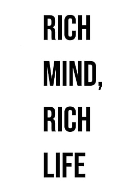 Rich Mind, Rich Life Quote