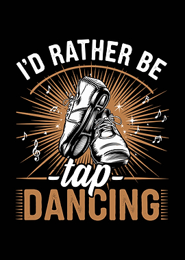 I'd Rather Be Tap Dancing