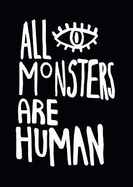 All Monsters Are Human