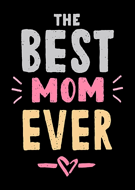 Best Mom Ever Poster - Mother's Day Wall Art Gift for Wife, Daughter, Grandma