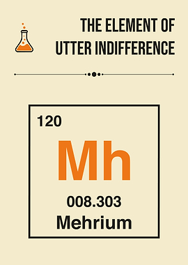 Element of Utter Indifference Funny Periodic Table Mehrium Humor