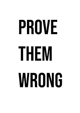 'Prove Them Wrong' Quote