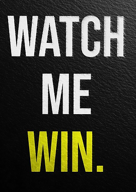 Watch Me Win Motivational Text Art