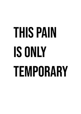 This Pain Is Only Temporary Quote