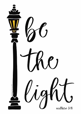 Be the Light - Inspirational Art