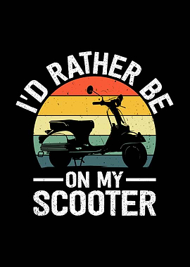 I'd Rather Be On My Scooter