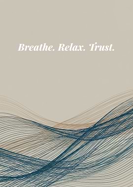Breathe, Relax, Trust Abstract Art