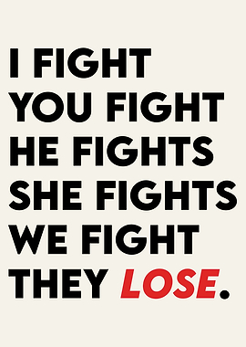 We Fight, They Lose