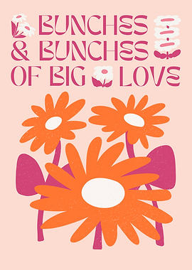 Bunches of Big Love Floral Art