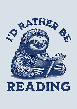 I'd Rather Be Reading Book Lover Peaceful Sloth
