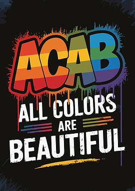 ACAB All Colors Are Beautiful