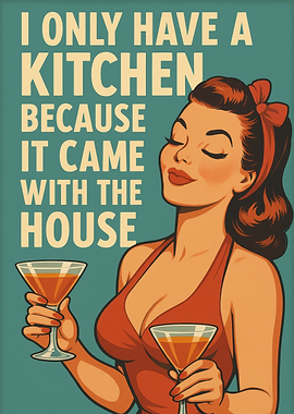 Kitchen Came With The House Funny Art