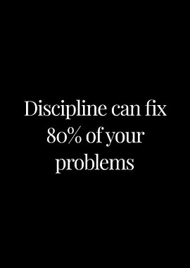 Discipline fixes 80% of problems