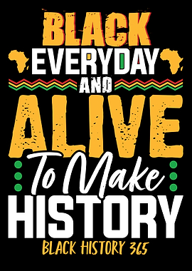 Black Everyday and Alive History