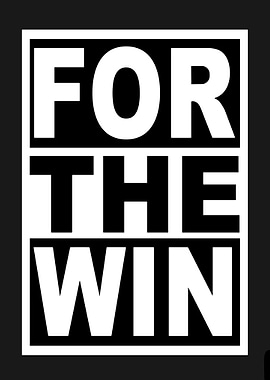 For the Win - Motivational Text