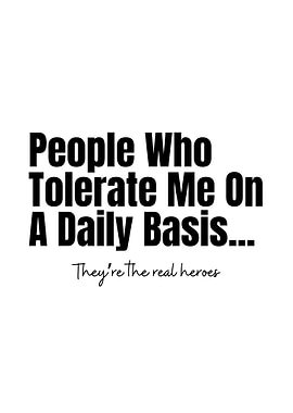 People Who Tolerate Me Quote