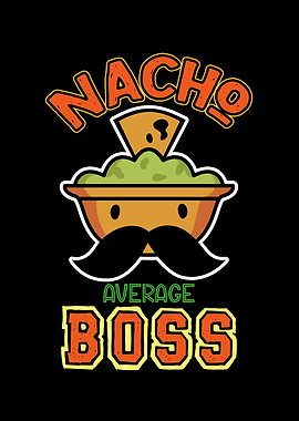 Nacho Average Boss Cartoon Illustration