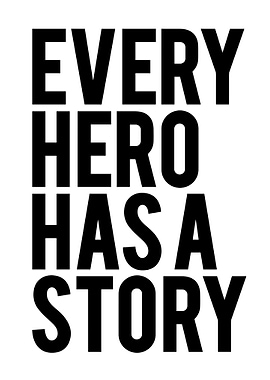 Every Hero Has a Story