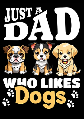 Just a Dad Who Likes Dogs