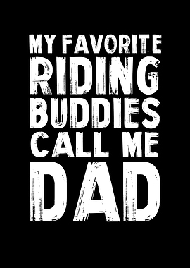 Riding Buddies Call Me Dad