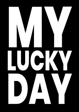 My Lucky Day Text Art