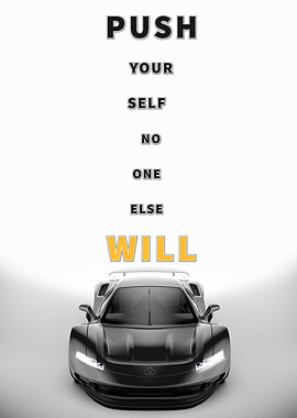 Push Yourself. No One Else Will.