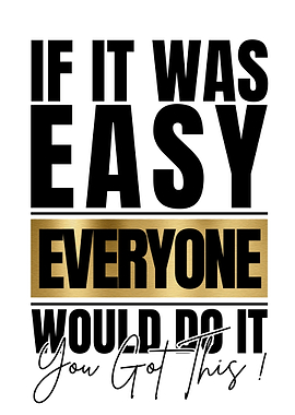 Inspirational Quote: If It Was Easy