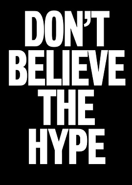 Don't Believe The Hype