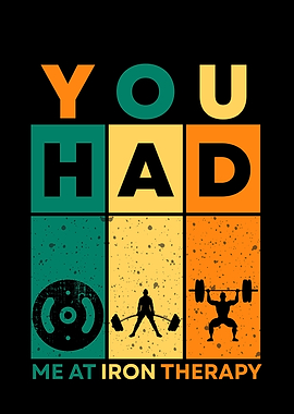 You Had Me At Iron Therapy