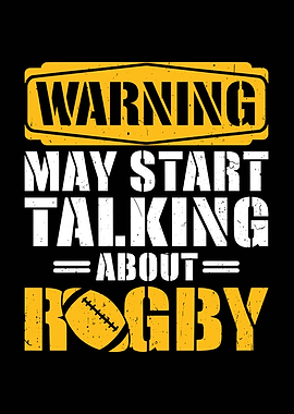 Warning May Start Talking Rugby