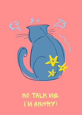 No Talk Me I'm Angry Funny Cat