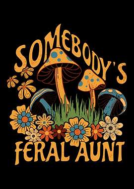 Somebody's Feral Aunt Floral Mushroom Design