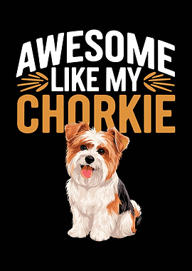 Awesome Like My Chorkie Dog