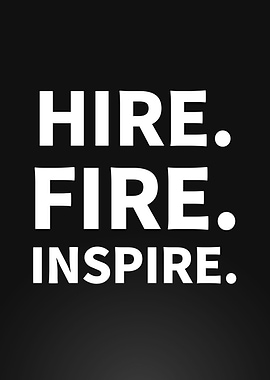 Hire, Fire, Inspire Office Funny