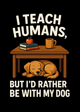 I Teach Humans, Dog