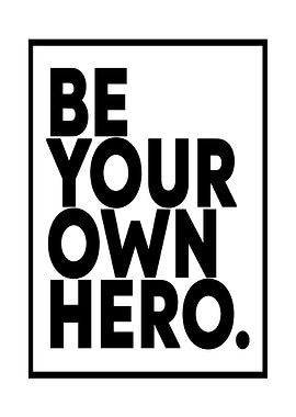 Be Your Own Hero Typography Art
